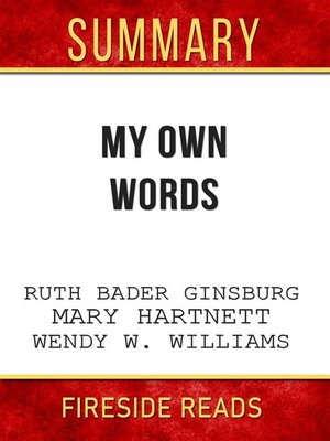 cover image of My Own Words by Ruth Bader Ginsburg, Mary Hartnett and Wendy W. Williams--Summary by Fireside Reads